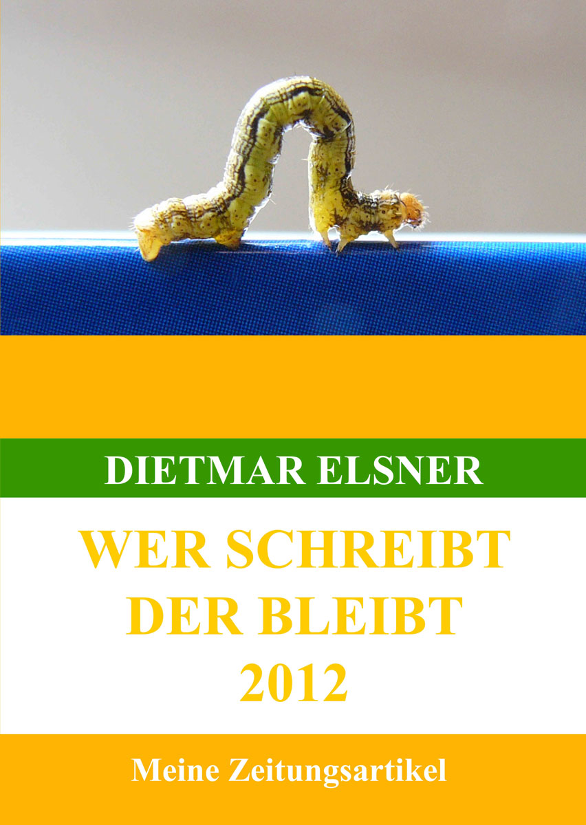 Dietmar Elsner: Wer schreibt der bleibt 2012
