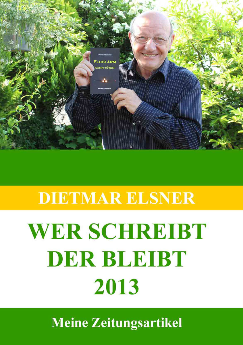Dietmar Elsner: Wer schreibt der bleibt 2013