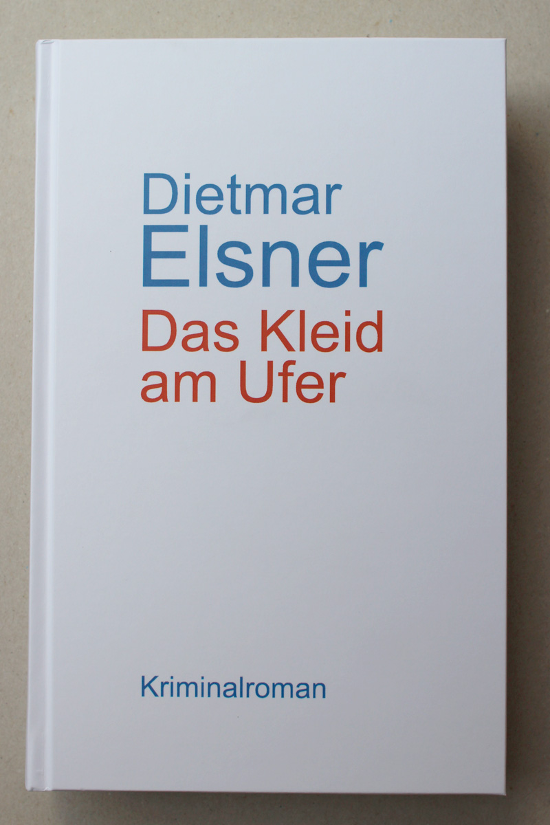 Dietmar Elsner: Das Kleid am Ufer